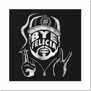 #ByeFelicia Posters and Art